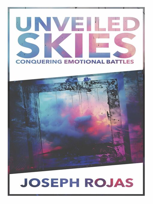 Title details for Unveiled Skies by Joseph Rojas - Available
